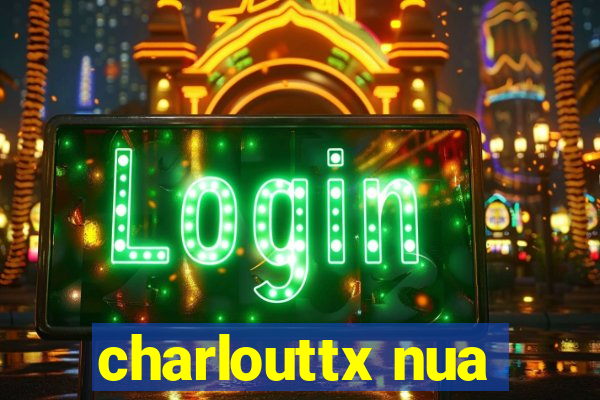 charlouttx nua